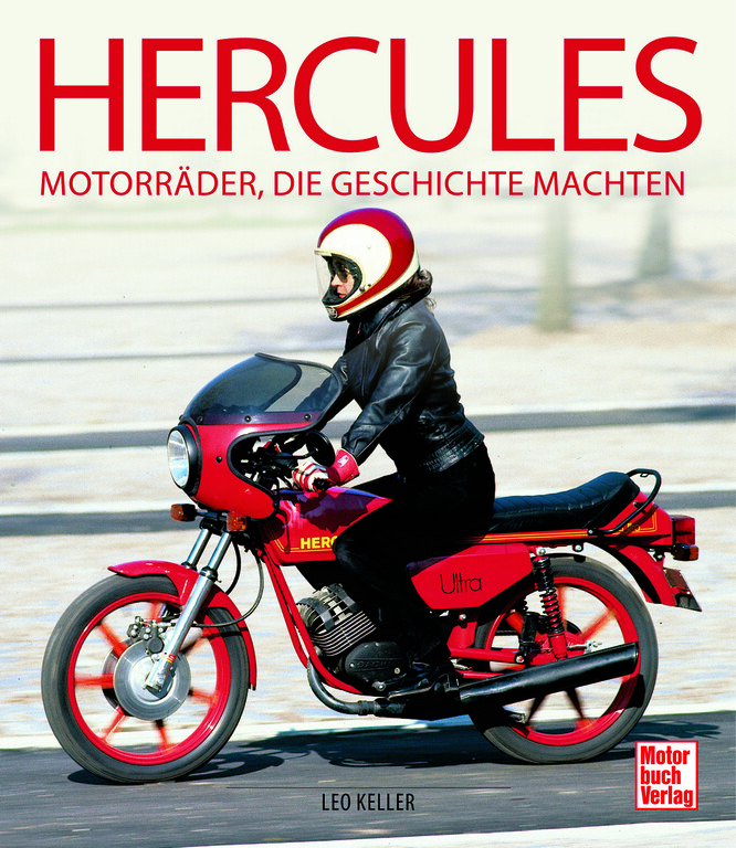 Hercules Motorräder die Geschichte machten von Leo Keller